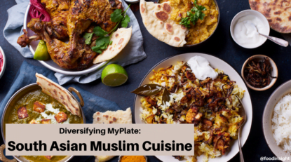 Diversifying MyPlate: South Asian Muslim Cuisine