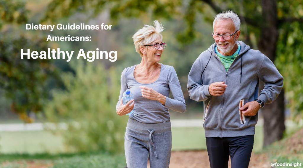 Dietary Guidelines for Americans: Healthy Aging