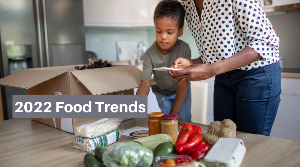 Wellness, Nostalgia, Innovation and New Views of Sustainability Are Among the Food Trends for 2022