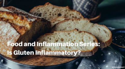 Food and Inflammation Series: Is Gluten Inflammatory?