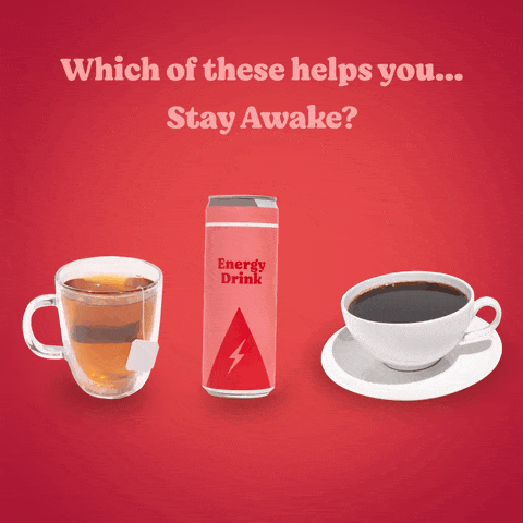 Which of these helps you stay awake? Hot black tea, a can of energy drink, or a cup of black coffee?